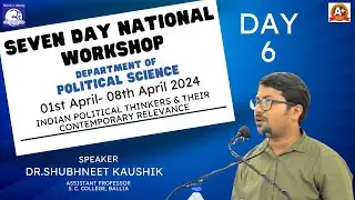 SEVEN DAY NATIONAL WORKSHOP || Department of Political Science || DAY 6