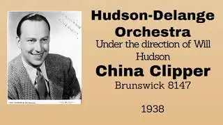 Hudson-Delange Orchestra (Will Hudson) - China Clipper - 1938