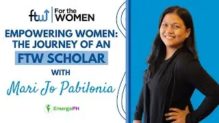 Empowering Women: The Journey of an FTW Scholar - Mari Jo Pabilonia