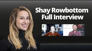 Shay Rowbottom: Full Video Interview
