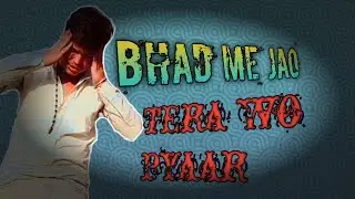 bhad me jao|motivation rap song|Ram kapoor|The broken heart