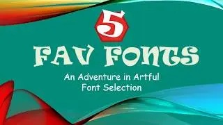 Five Favorite Fonts