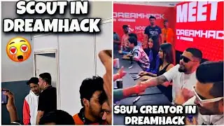 SCOUT,MORTAL And S8UL Creator In Dreamhack 2022 | SCOUT In Dreamhack | SCOUTOP