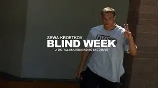BLIND DAMN WEEK: SEWA KROETKOV DAY 4 - DIGITAL SKATEBOARDING