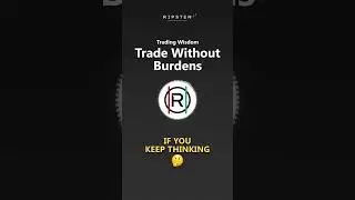 🧠 Trading Wisdom: Trade Without Burdens #tradingpsychology