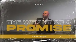The Weight of a Promise | John Hamilton