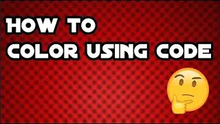 Lesson 2 - How to Color using Code?