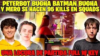 PETERBOT BUGHA MERO Y BATMAN BUGHA SE HACEN 95 KILLS EN UNA SOLA PARTIDA DE RELOAD SQUADS