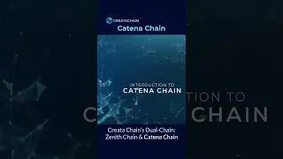 CreataChain's Dual-Chain: Catena Chain (CVM Chain) #creatachain #blockchain