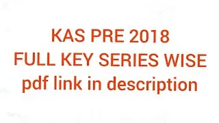 KAS Pre 2018 Answer Key | Answer Key KAS Pre Paper 1 held on 16.08.2018