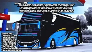 Share!!! Livery Polos Cosplay Pt 15 || Campuran Parwis & Akap || Terbaru Kd Jb3 Resv x Danz || No Pw