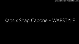Kaos x Snap Capone - WAPSTYLE