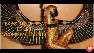 MAAT LES 42 LOIS ET LES 77 COMMANDEMENTS