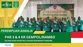 PEREMPUAN ASWAJA FATAYAT PAR 3&4. KAJAIN AHAD WAGE NU CINANAS