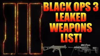★CALL OF DUTY BLACK OPS 3★ RUMOURED LEAKED WEAPONS/GUN LIST! (Not creditable BO3 Leak)