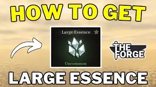 How To Get Large Essence in The Forge | Best Way To Get Large Essene The Forge | Roblox