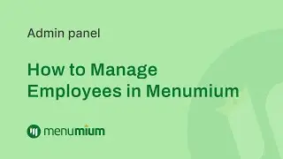 How to Manage Employees in Menumium