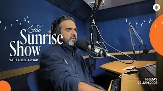Sunrise Show With Adeel Azhar 23 Jan 2026 Breakfast Show