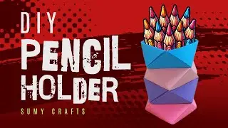 DIY Paper Pencil Holder ✏️ | Easy Origami Desk Organizer Tutorial | Sumy Crafts