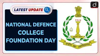 National Defence College Foundation Day: Latest update | Drishti IAS English