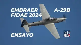 FIDAE 2024 | Ensayo: EMBRAER A-29B Super Tucano Fuerza A&eacute;rea de Chile | 04.04.2024 | FGMEDIA TV