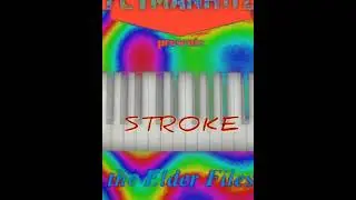STROKE - FlymanHitz presents: The Elder Files