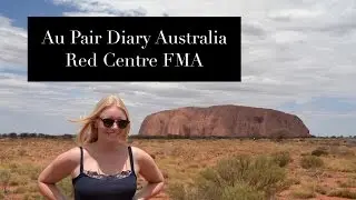 Au Pair Diary Australia | Red Centre FMA