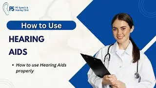 How to Use Hearing Aids: A Step-by-Step Beginner's Guide | PS Speech and Hearing