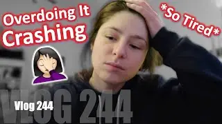 Ch.244: What One of My &ldquo;Bad&rdquo; Health Days Looks Like &ndash; Overdoing it & Chronic Fatigue Crashing