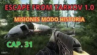 Misiones y Modo historia: cap. 31 Escape from Tarkov, Falling skies, Tour, Batya, Accidental Witness