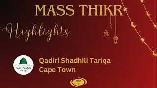UCTMSA Mass Thikr 2024 | Qadiri Shadhili Tariqa