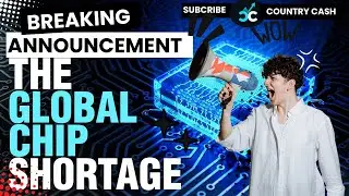 💰 How Global Economy Was Affected by Chip Shortage | Country Cash 💰