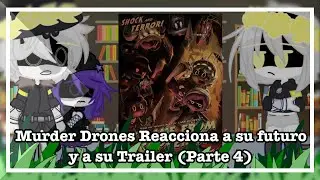 🍃✨💫Murder Drones react to Future (Parte 4)💫✨🍃
