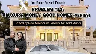 #Problem13 = Luxury, Money, Good Homes: A Light Of Understanding (Episode 3)