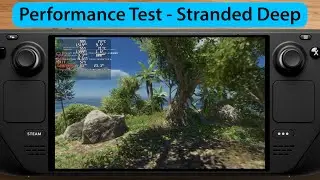 Stranded Deep | Steam Deck (OLED) Performance Test | Low vs Medium vs High vs Ultra