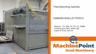 CANNON SHELLEY PF2515 Used THERMOFORMING MACHINE - MachinePoint
