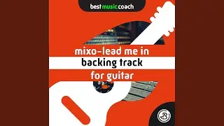 Mixo-Lead Me In 93bpm Backing Track for Guitar Solo