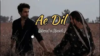 AE DIL -OST(Slowed + Reverb)  | AZAAN SAMI KHAN |KOMAL MEER | Ost song