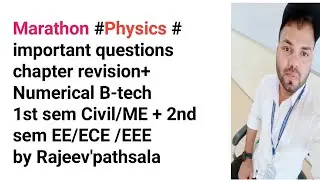 Physics MARATHON B-tech 1st year #BEU# aku important questions chapter revision + Numerical