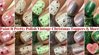 Paint It Pretty Polish Christmas Toppers & More Live Swatches | Streets Ahead Style