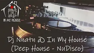 Dj Nnatn @ In My House (House-Deep House-NuDisco)