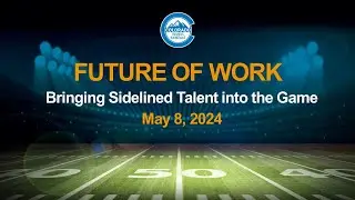 FULL EVENT VIDEO | Future of Work: Bringing Sidelined Talent into the Game