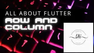 Understanding Row & Column in Flutter | Expanded, Flex, Main Axis & Cross Axis Alignment