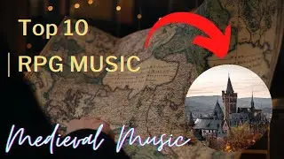 Top 10 M&Uacute;SICA medieval para RELAXAR, ESTUDAR, DORMIR - RPG M&Uacute;SIC