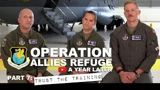 349 AMW Support of Operation Allies Refuge - Part 7: Trust the Training