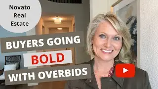 Novato Home Buyers Going BOLD with Overbidding | Novato Real Estate