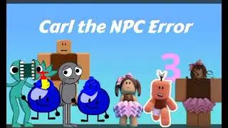 Carl the npc error