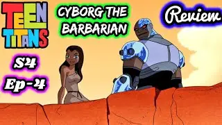 Teen Titans Season 4 Episode 4 Review Cyborg The Barbarian