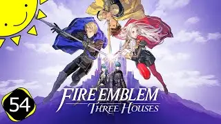 Let's Play Fire Emblem: Three Houses | Part 54 - The Great Bridge Coup | Blind Gameplay Walkthrough