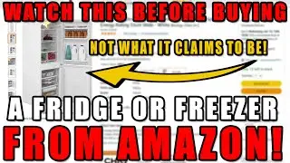 Don't buy a fridge/freezer from AMAZON before watching this!